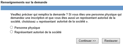 Saisie d’écran affichant la section « Renseignements sur la demande ». On y demande de préciser qui remplira la demande : une personne physique ou un représentant autorisé de la société.